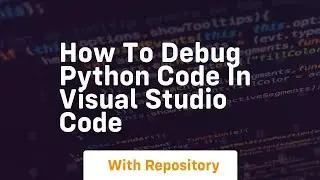 how to debug python code in visual studio code