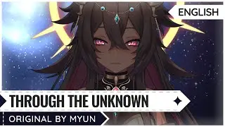 Through The Unknown | Original Song by Myun