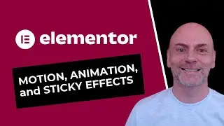Elementor Motion Effects [Animation, Sticky Elements, Mouse Effects, and Scroll Effects]