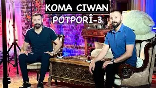 KOMA CIWAN - POTPORÎ - 3 [4K VIDEO]