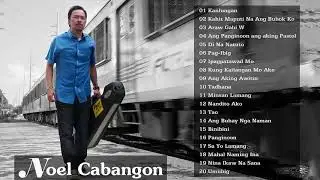 Noel Cabangon Nonstop Songs   Best OPM Tagalog Noel Cabangon Love Songs Playlist 2020