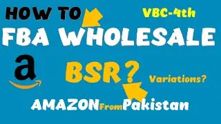 VBC- Course -4th Lecture | Amazon Wholesale FBA | What is BSR, Variations