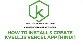 How To Install & Create Kvell.js vercel app  Part1 Hindi  | Vijay Chauhan | #kvelljs #vercel