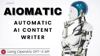 AIomatic - Automatic AI Content Writer - First Tutorial Video 2022
