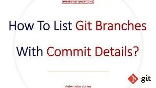 How to List Git Branches with Commit Details? | Git Branch Command Options | Git Interview Question