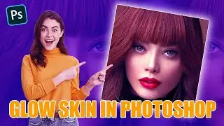 Glow Skin in Photoshop | Skin Tone Retouching 