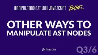 [Q&A] Is there other ways to manipulate ast nodes besides replaceWith?