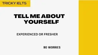 Tell me about yourself | Tell me something about yourself| Tell me about yourself