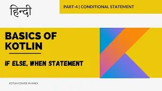 Contiditional Statement Kotlin - Kotlin Tutorials for Beginners in Hindi - Basic Kotlin full course
