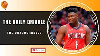 The Daily Dribble - The Untouchables