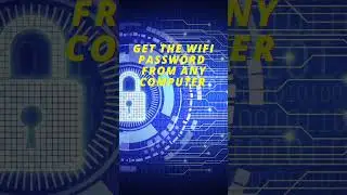Get the WIFI Password from any Computer (Works for Any Network Ever Connected To)