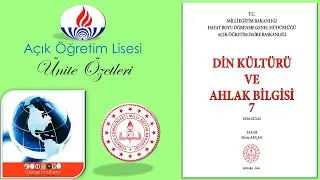 AÖL / AÇIK ÖĞRETİM LİSESİ / DİN KÜLTÜRÜ VE AHLAK BİLGİSİ 7 / ÜNİTE ÖZETLERİ
