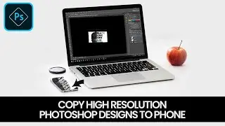 How To Save and Copy High-Resolution PHOTOSHOP DESIGNS To Your Phone