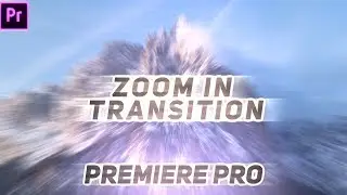 Zoom In Transition - Adobe Premiere Pro