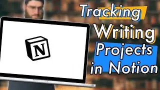 How to use Notion to track writing Projects