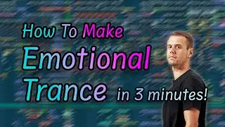 How to make Emotional Trance in 3 minutes!