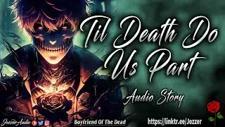 Boyfriend Of The Dead [ASMR] [Roleplay] [Audio Story] [M4F]