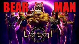 🔴The Bear Man rises! | Last Epoch Livestream
