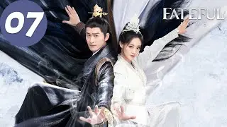 ENG SUB | Fateful Love | EP07 | 流光引 | Zhang Han, Zhu Xudan