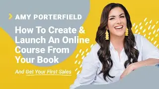 SPS 118: How to Create & Launch An Online Course From Your Book (Amy Porterfield Interview)