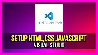 How To Setup Visual Studio Code for Web Development | HTML, CSS, and JavaScript - 2025