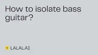 How to isolate bass guitar