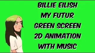 Billie Eilish my future Green Screen