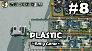PLASTIC production | Dyson Sphere Program | Ep 8