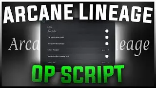 [NEW] ARCANE LINEAGE SCRIPT | AUTOFLOWER, AUTOORE, QUEST TP, AUTOFIGHT AND MORE! | PASTEBIN 2023 |