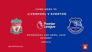 Liverpool FC v Everton | Premier League - Game Week 30 | Game Prediction