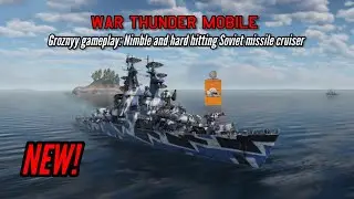 NEW! Groznyy gameplay: The agile and hard hitting missile cruiser - War Thunder Mobile