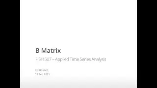ATSA21 Lecture 15: B Matrix Estimation