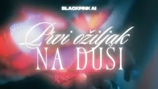 BLACKPINK - Moj prvi ožiljak na duši (AI cover) [by Nađa]