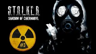 Прохождение STALKER Тень Чернобыля (2007)  