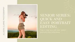 SENIOR PORTRAIT PHOTOGRAPHY: Quick and Easy Portrait Editing