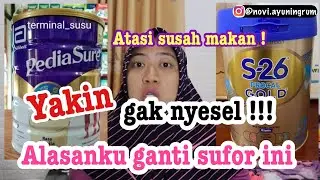 GANTI SUSU ANAK PALING TEPAT. REVIEW JUJUR PEDIASURE VS S26, TERBUKTI COCOK UNTUK ANAK SUSAH MAKAN
