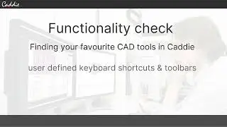CAD Functionality check: Create keyboard shortcuts and manage toolbars in Caddie .dwg