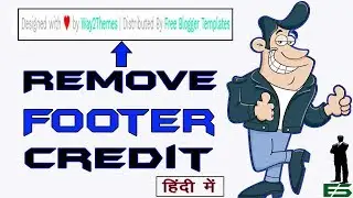 How to Remove Footer Credit link from Blogger Template? | Expert Solution