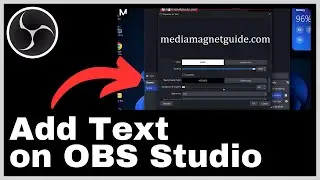 How to Add Text in OBS Studio