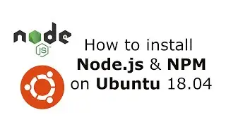 How to Install Node.js on Ubuntu 18.04