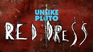 Unlike Pluto - Red Dress (Pluto Tape)
