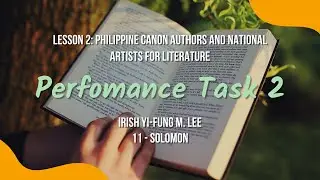 PHILIPPINE CANON AUTHORS AND NATIONAL ARTISTS FOR LITERATURE | PERFORMANCE TASK 2 | IRISH LEE