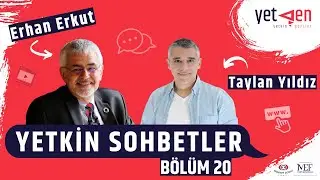 YETKİN SOHBETLER #20 | Taylan Yıldız