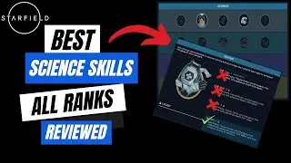 Best Skills in Starfield - Complete SCIENCE SKILLS Guide - ALL RANKS REVIEWED
