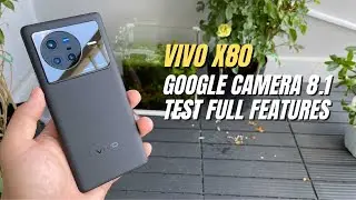 Google Camera 8.1 for Vivo X80 | Gcam vs Camera Stock