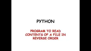 python program to read contents of file in reverse order