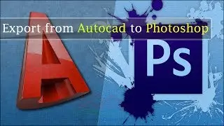 الطريقة الصحيحة للتصدير من الأتوكاد الى الفوتوشوب (How to export from AutoCad to Photoshop)