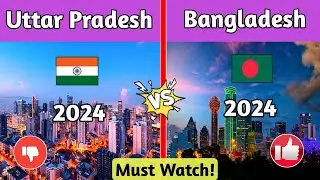 Uttar Pradesh 2024 VS Bangladesh 2024 Comparison ❓-State vs Country Comparison by Youthpahadi🤔