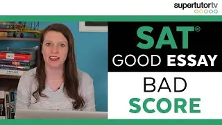 How a Good SAT® Essay Can Get a Bad Score