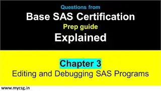 Chapter 03 : Base SAS Certification - Editing and Debugging SAS Programs